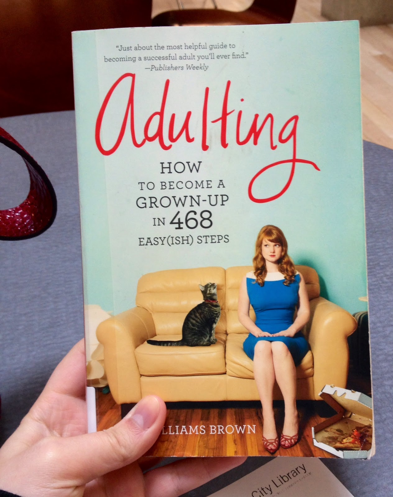 Adulting: How to Become a Grown-up in 468 Easy(ish) Steps