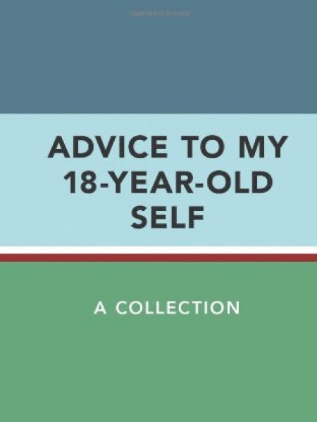 Advice to My 18-Year-Old Self