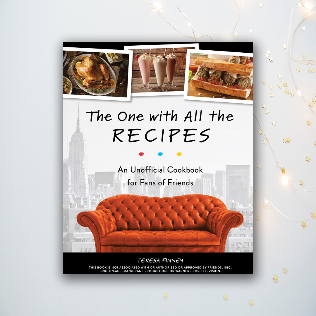 An Unofficial Cookbook for Fans of Friends