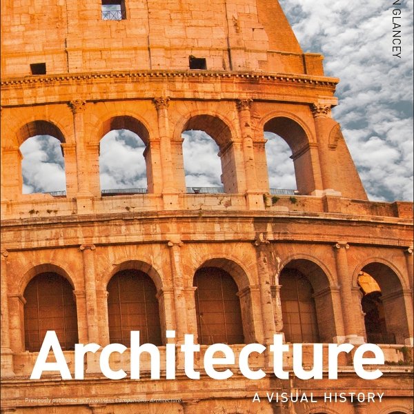 Architecture: A Visual History