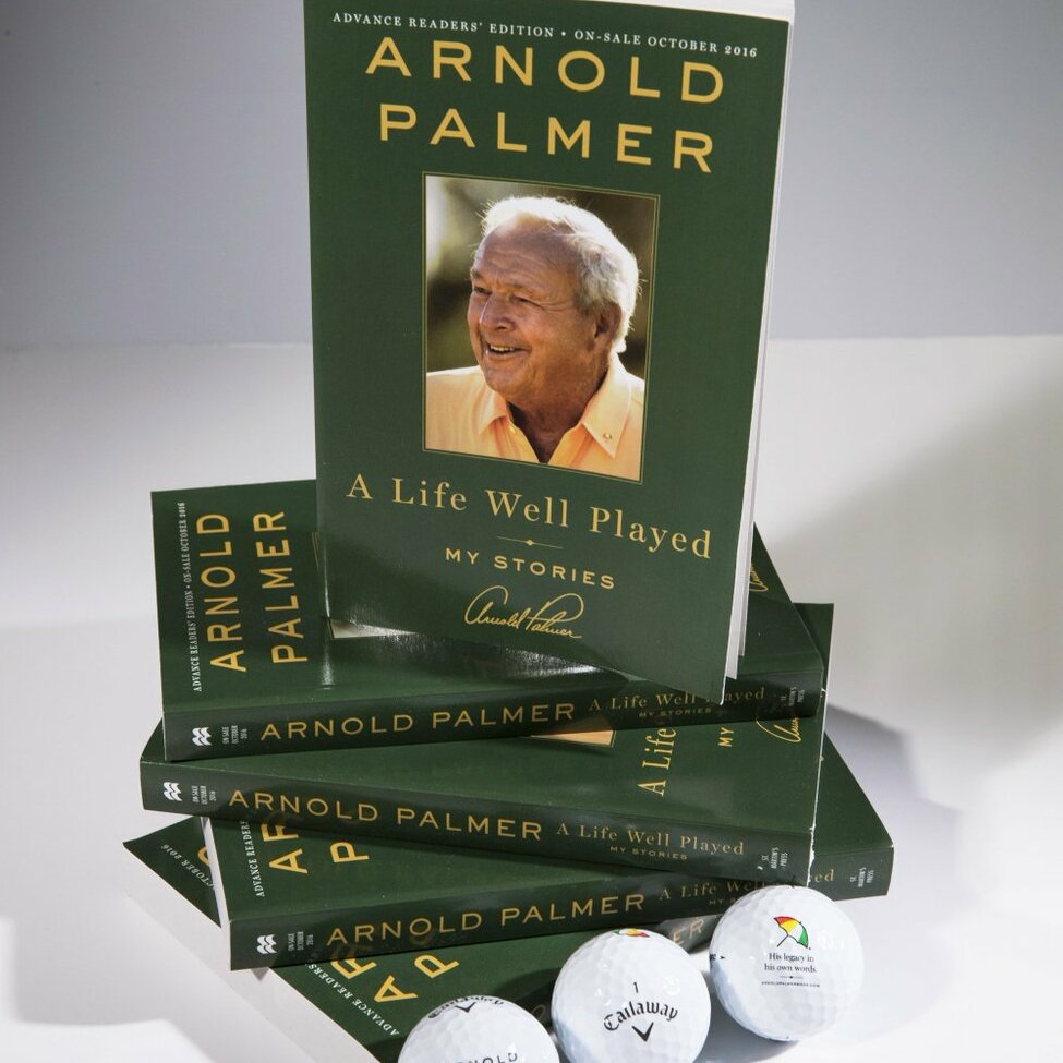 Arnold Palmer A Life Well Played: My Stories