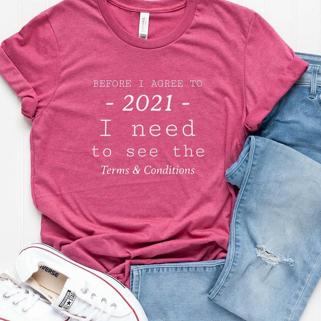 Before I Agree to 2021 Funny T-shirt