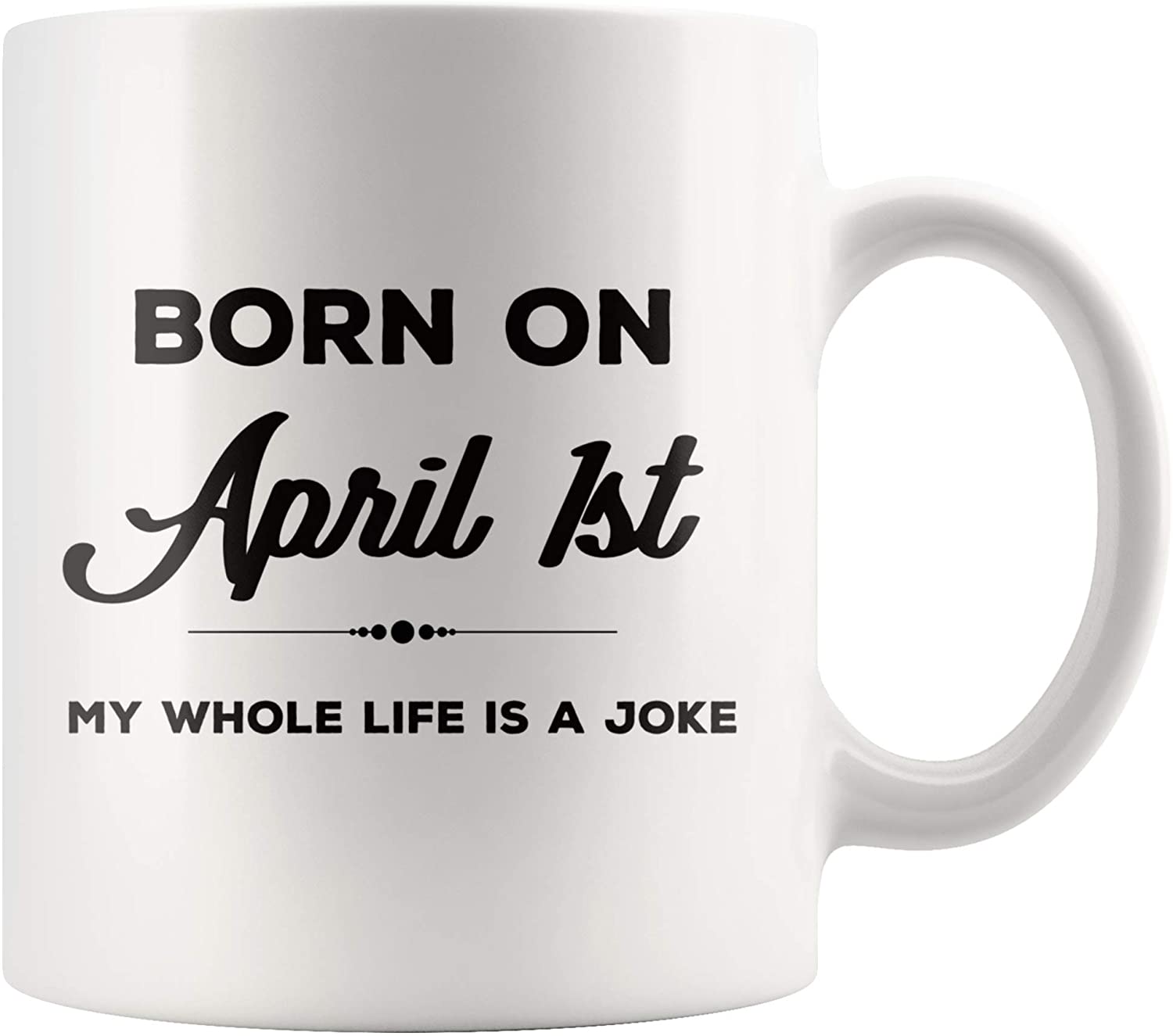 Born on April 1st Birthday Coffee Mug