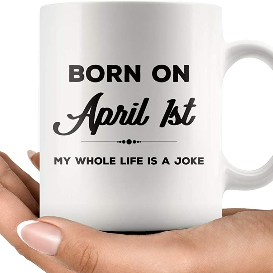 Born on April 1st Birthday Coffee Mug