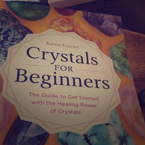 Crystals for Beginners: The Guide to Get Started with the Healing Power of Crystals