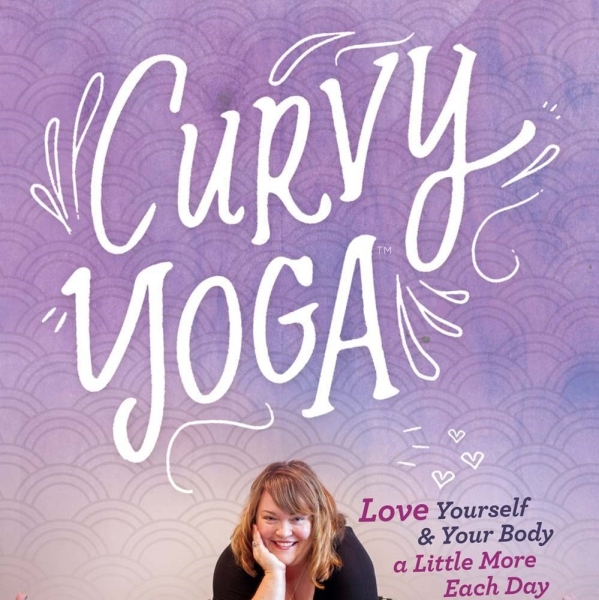 Curvy Yoga: Love Yourself & Your Body a Little More Each Day 