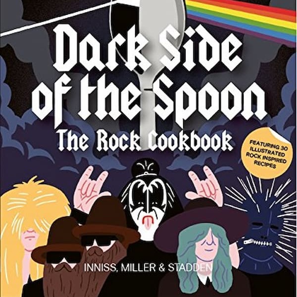 Dark Side of the Spoon: The Rock Cookbook