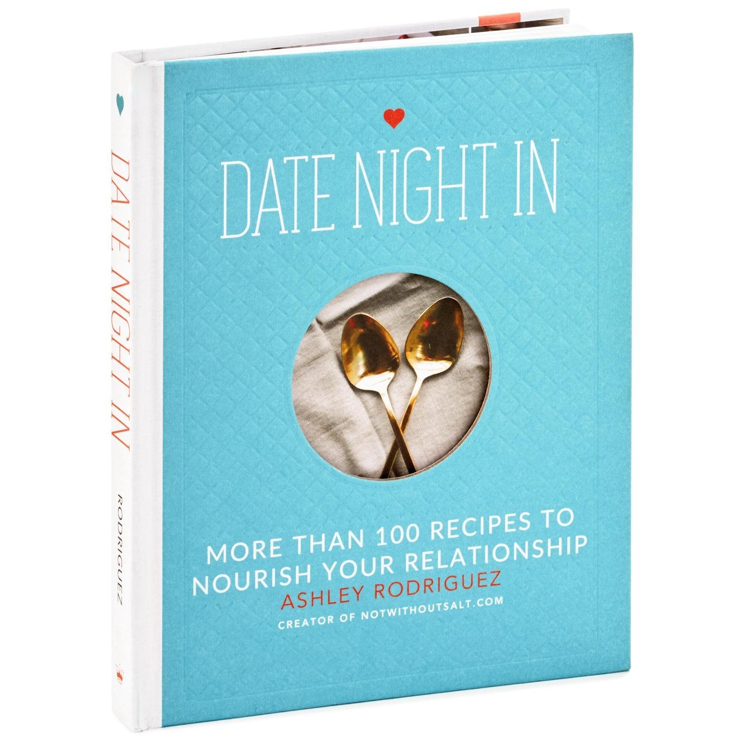 Date Night In: More than 120 Recipes to Nourish Your Relationship