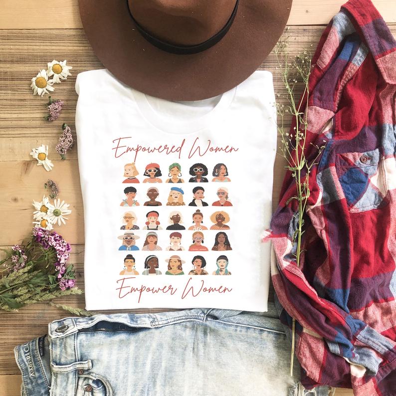 Empowered Women Empower Women Shirt