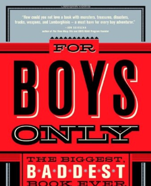 For Boys Only: The Biggest, Baddest Book Ever