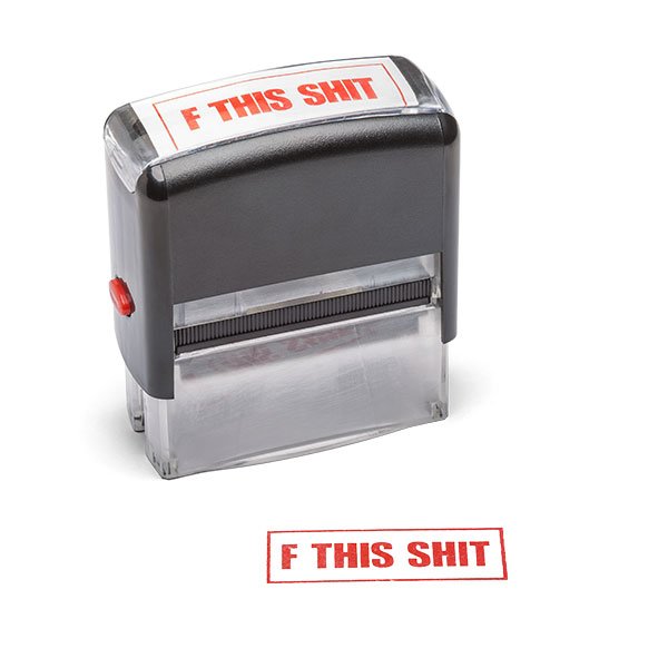 Fuck this Shit Frustration Stamp 