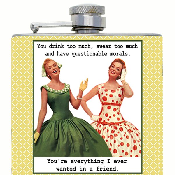 Funny Flask  "You Drink Too Much.."