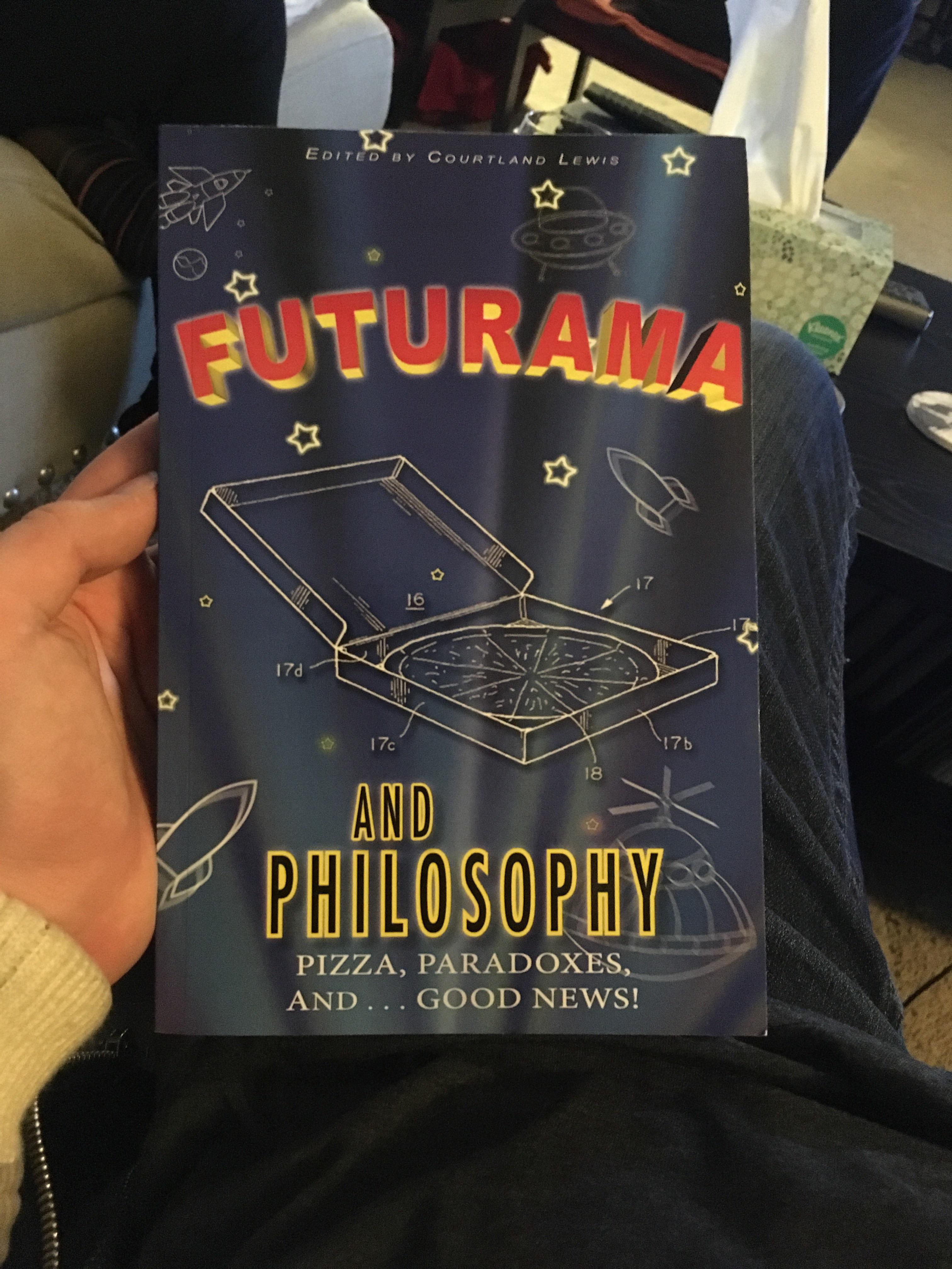 Futurama and Philosophy: Pizza, Paradoxes, and...Good News!