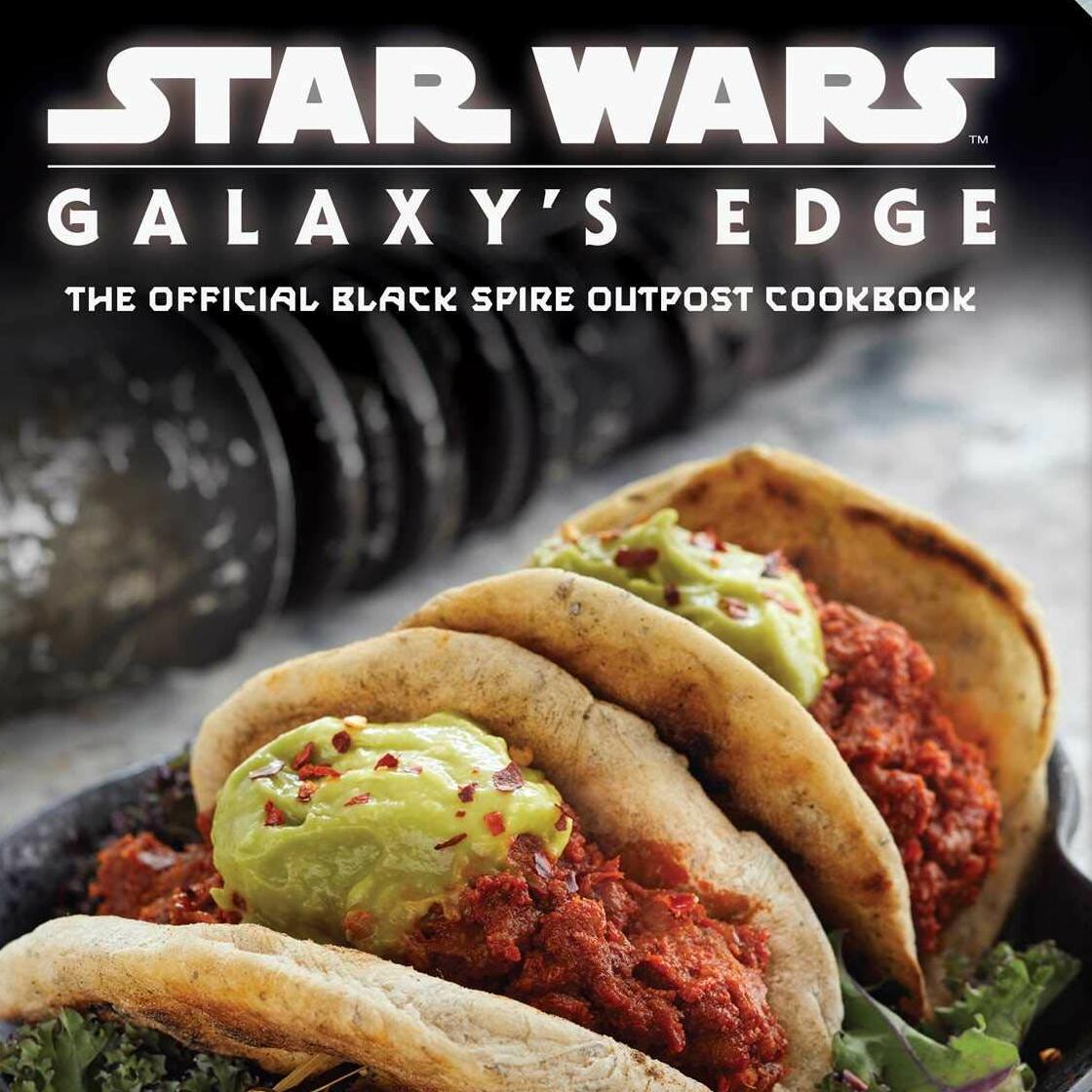 Galaxy's Edge: The Official Black Spire Outpost Cookbook 