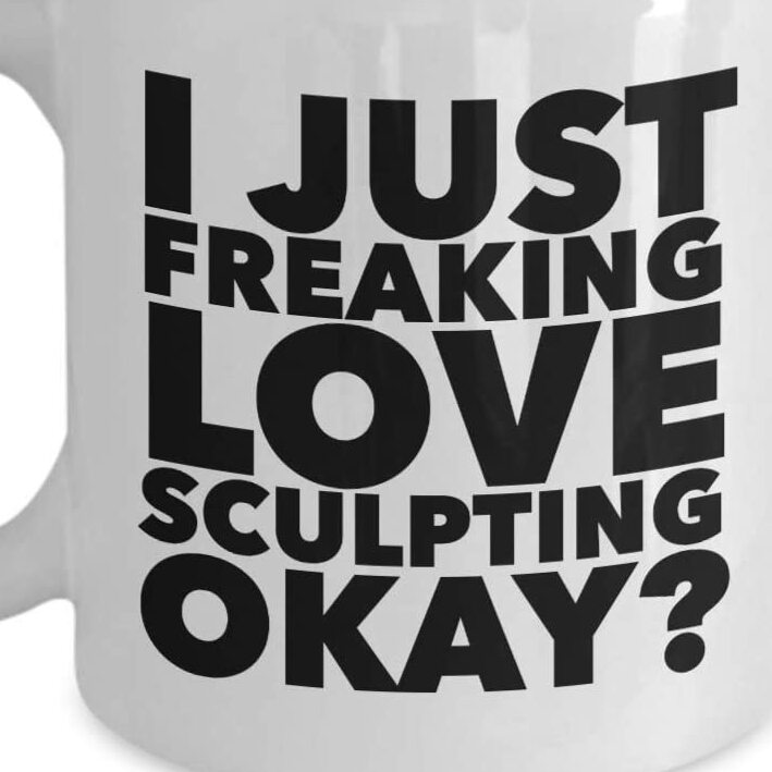 I Just Freaking Love Sculpting Funny Mug