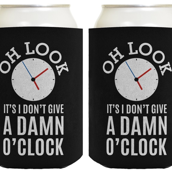 It's I Don't Give a Damn O'Clock Drink Cooler