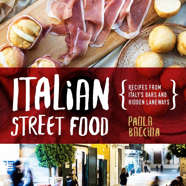 Italian Street Food: Recipes From Italy's Bars and Hidden Laneways