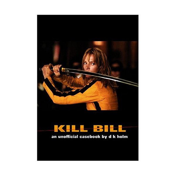 Kill Bill: An Unofficial Casebook