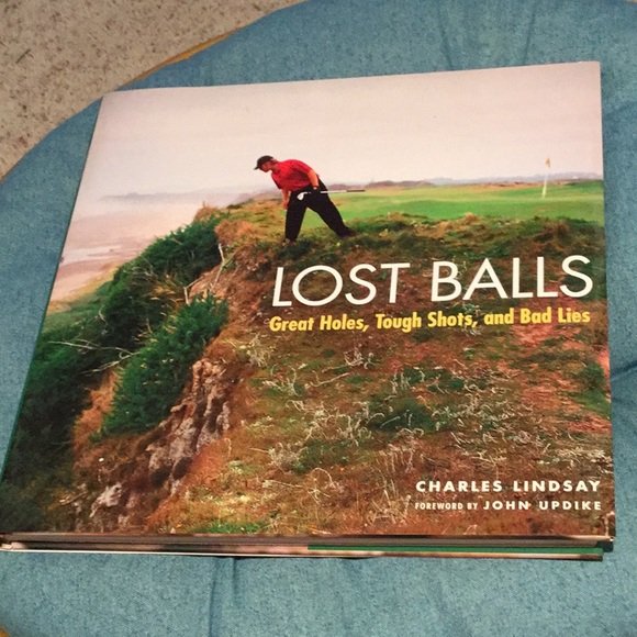 Lost Balls: Great Holes, Tough Shots, and Bad Lies