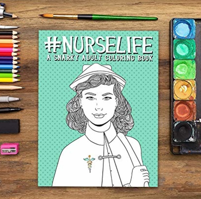 Nurse Life: A Snarky Adult Coloring Book 