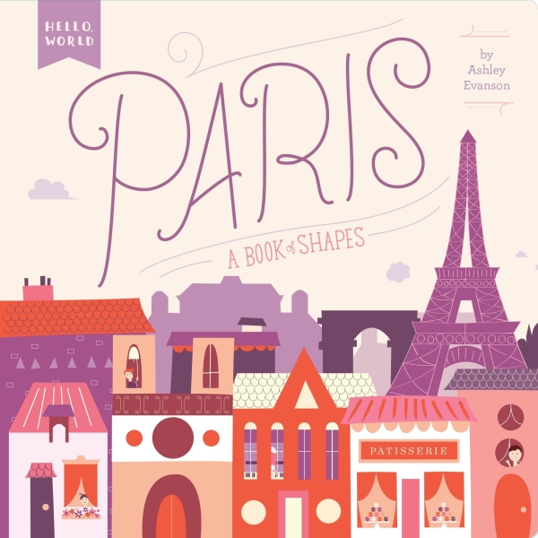 Paris: A Book of Shapes (Hello, World)