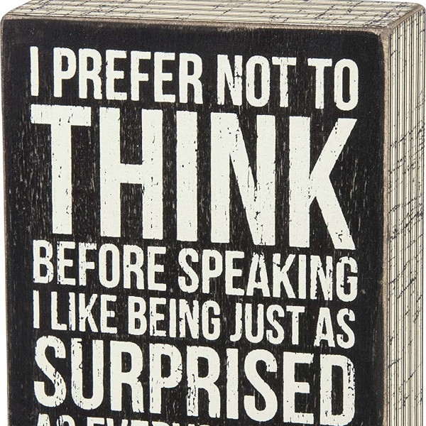 Prefer Not to Think Before Speaking Sign