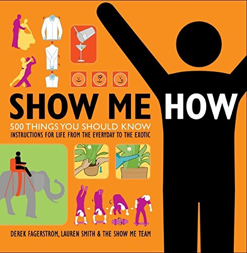 Show Me How: 500 Things You Should Know