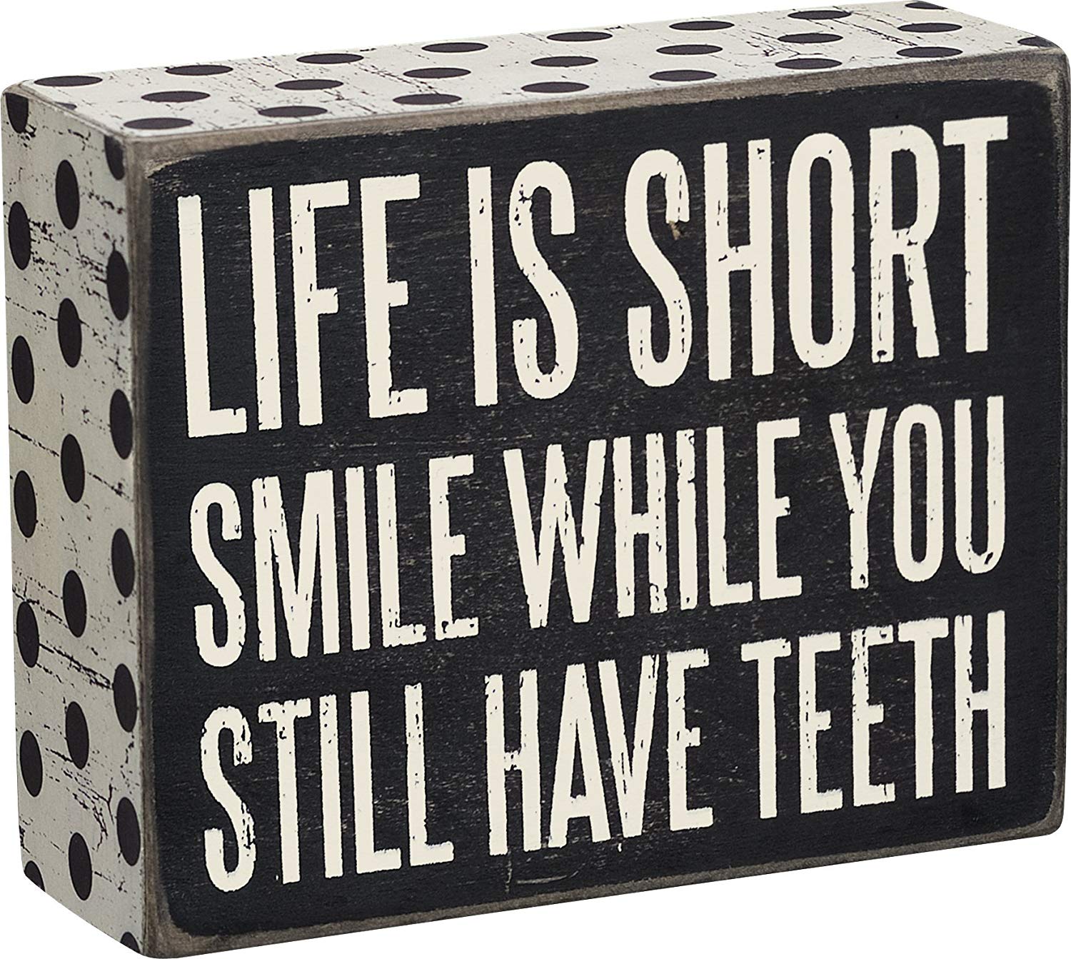 Smile While You Still Have Teeth Trimmed Box Sign