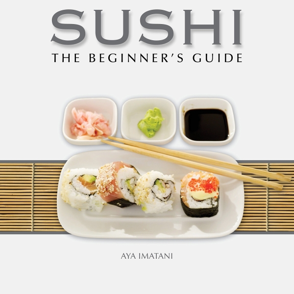 Sushi: The Beginner's Guide