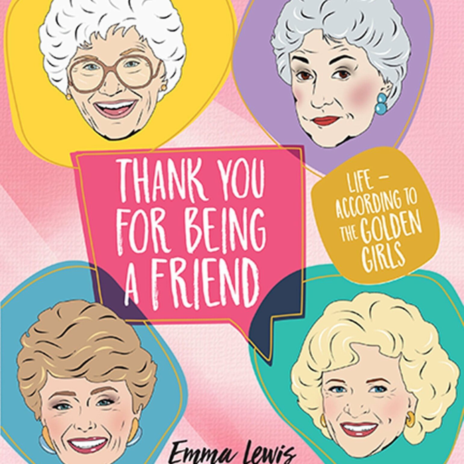 Thank You for Being a Friend: Life According to The Golden Girls