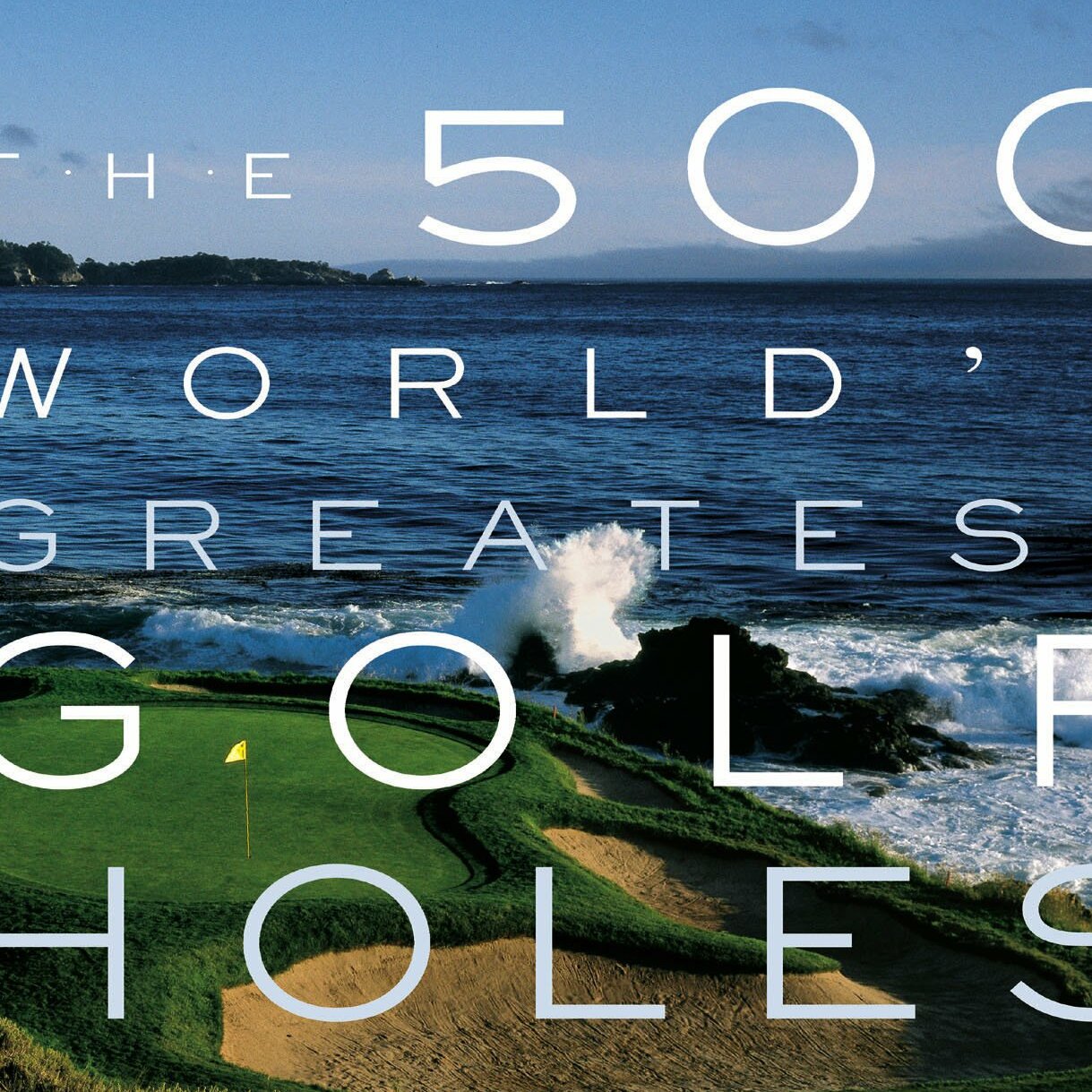 The 500 World's Greatest Golf Holes