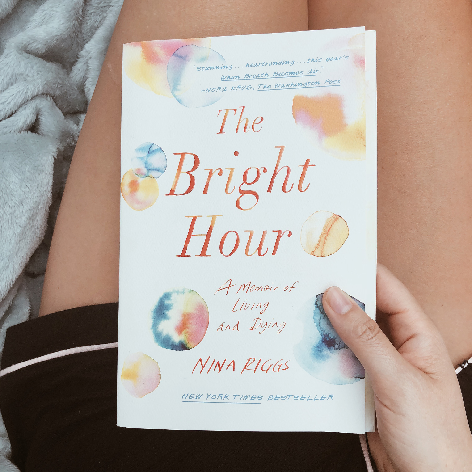 The Bright Hour: A Memoir of Living and Dying