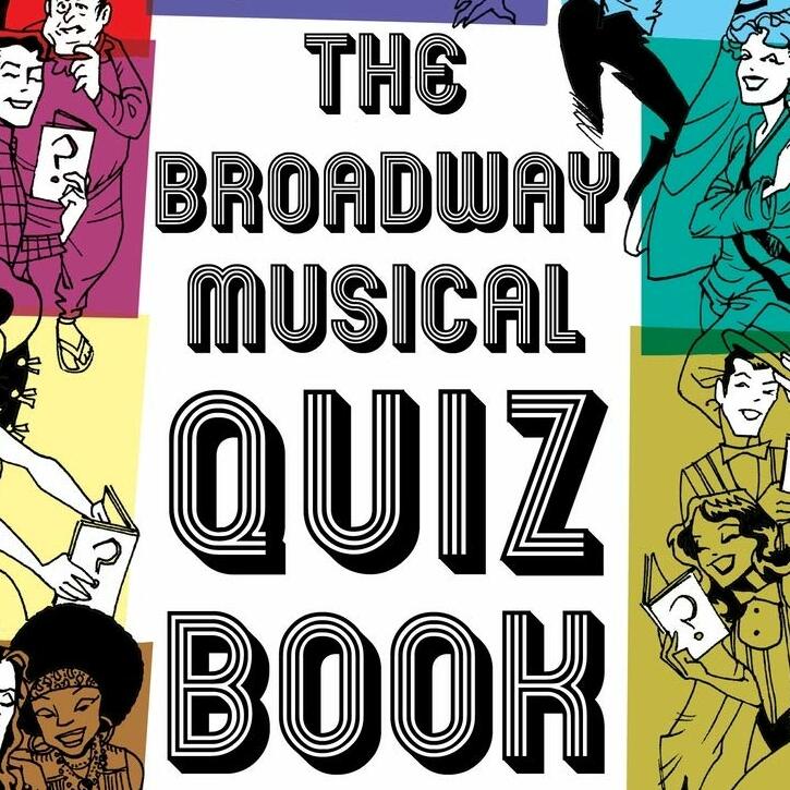 The Broadway Musical Quiz Book