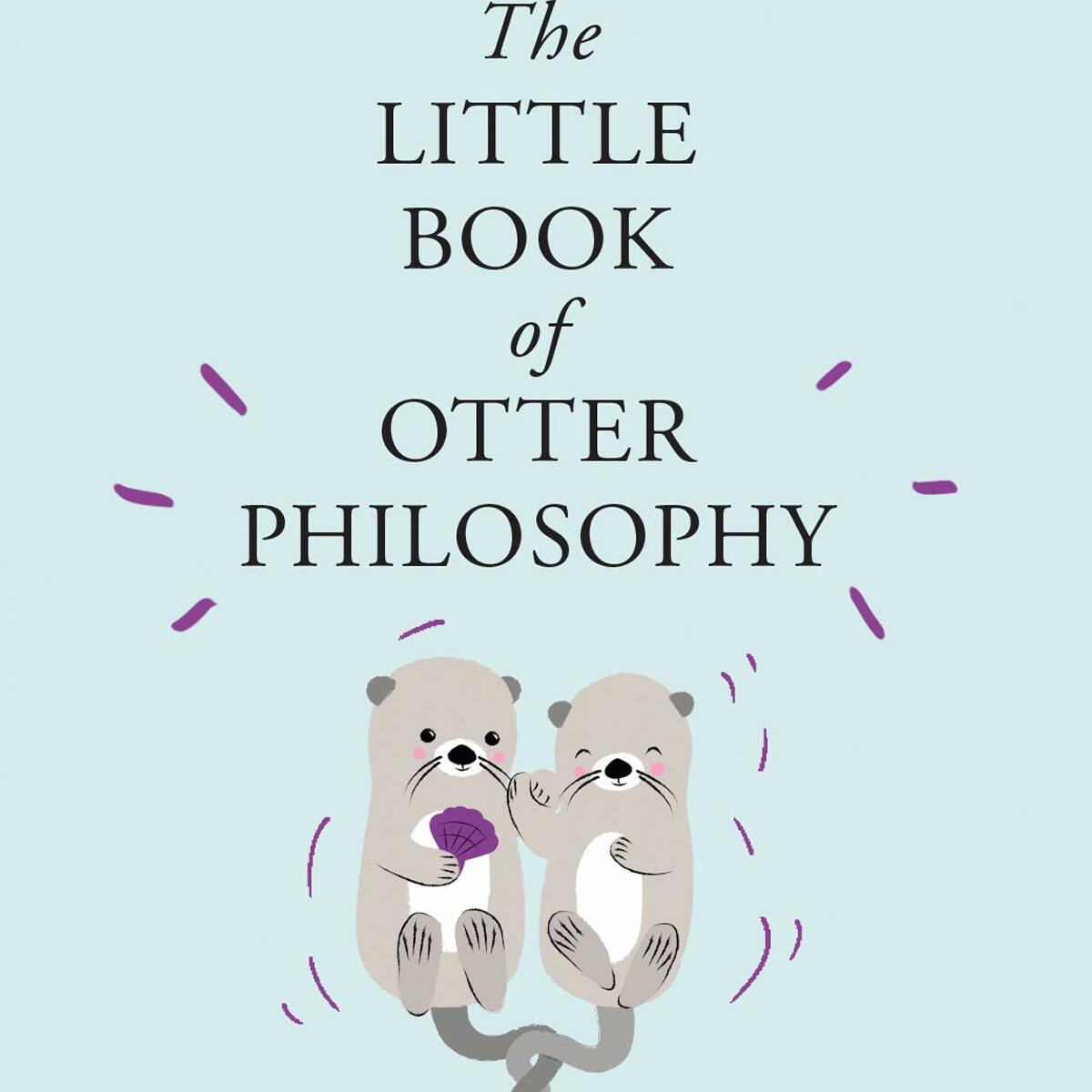 The Little Book of Otter Philosophy