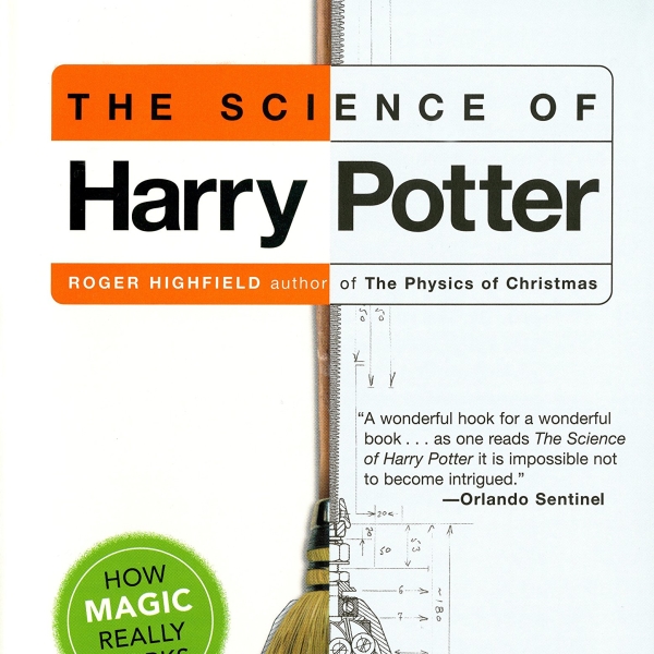 The Science of Harry Potter: How Magic Really Works