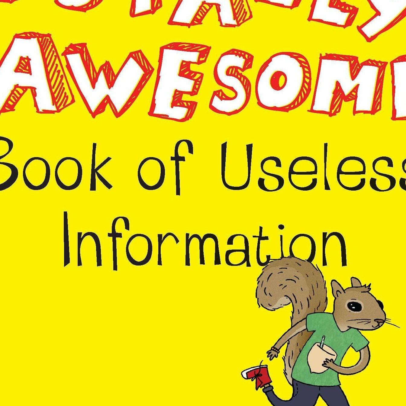 The Totally Awesome Book of Useless Information