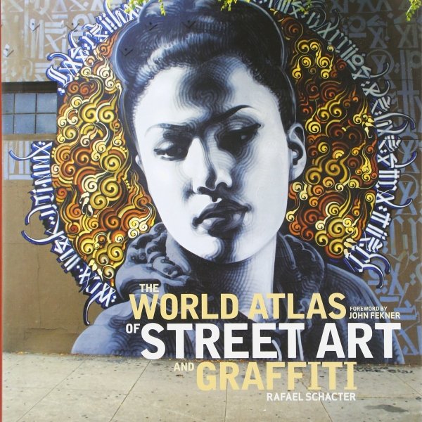 The World Atlas of Street Art and Graffiti