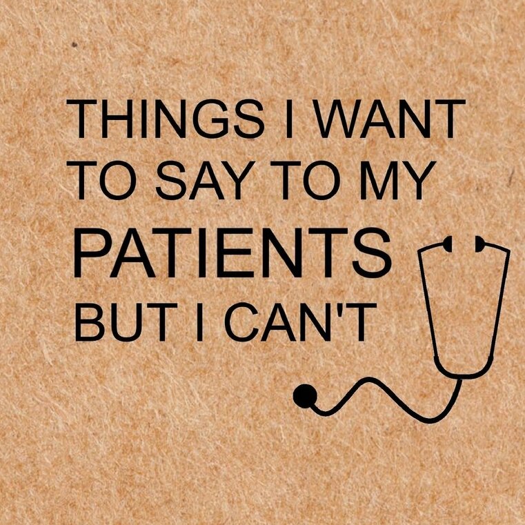 Things I Want to Say To My Patients But I Can't Notebook