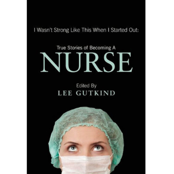 True Stories of Becoming a Nurse