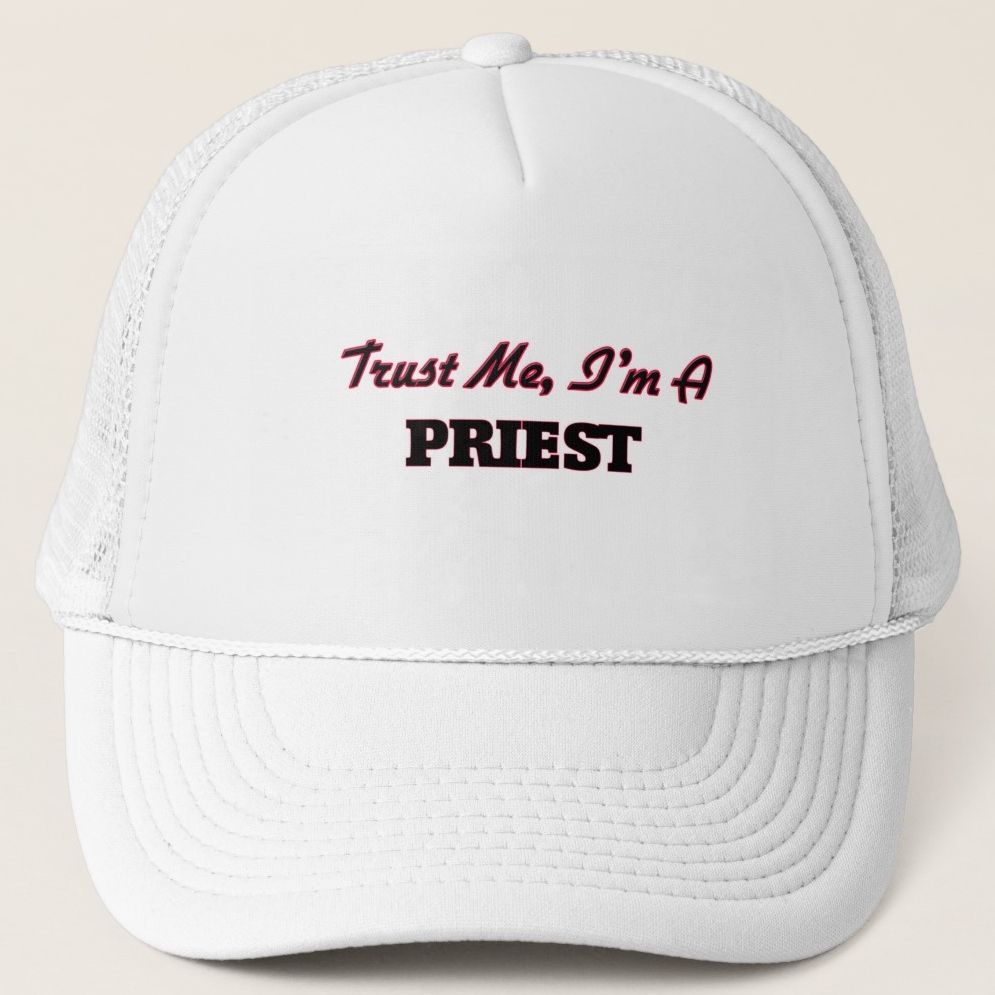 Trust me I'm a Priest Trucker Hat