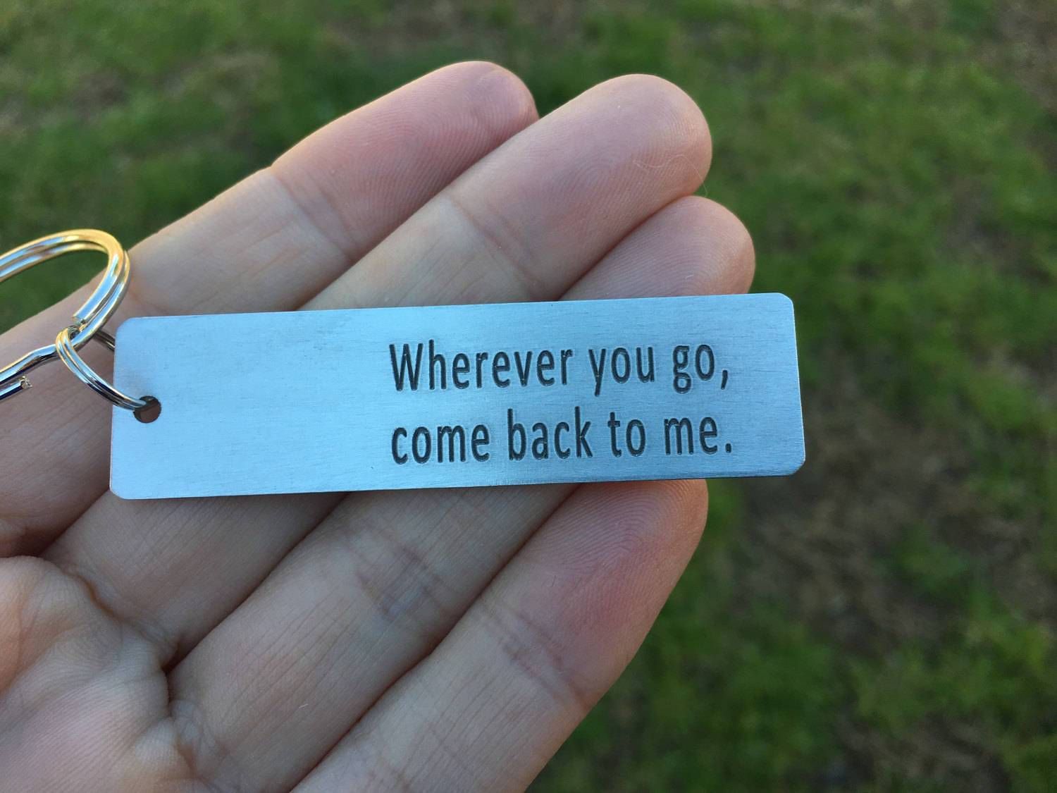 Wherever You Go Come Back to Me Keychain