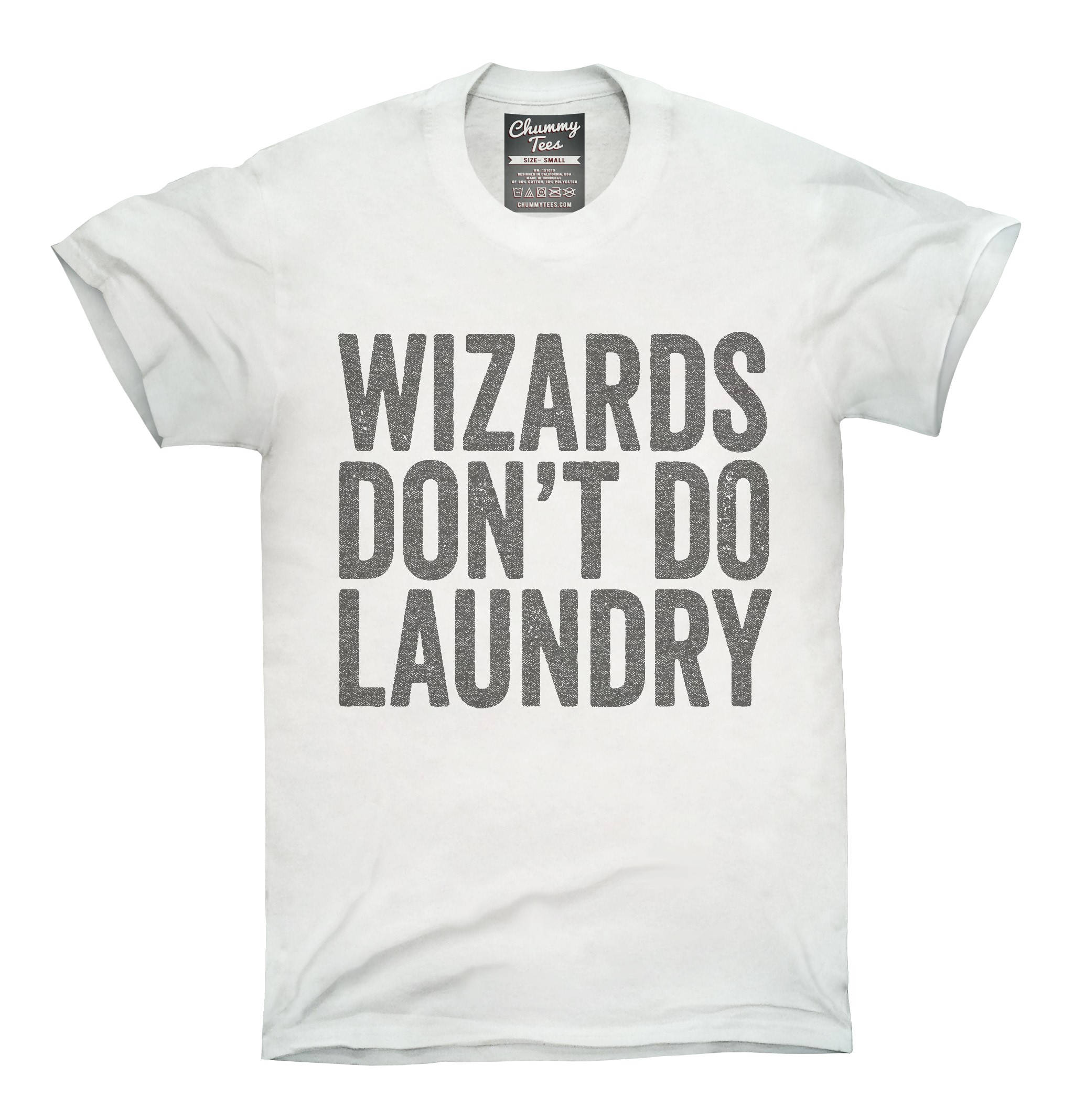 Wizards Don't Do Laundry T-Shirt