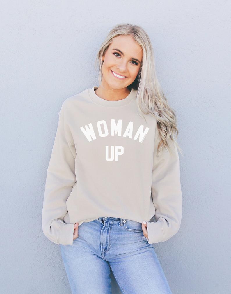 Woman Up Sweatshirt