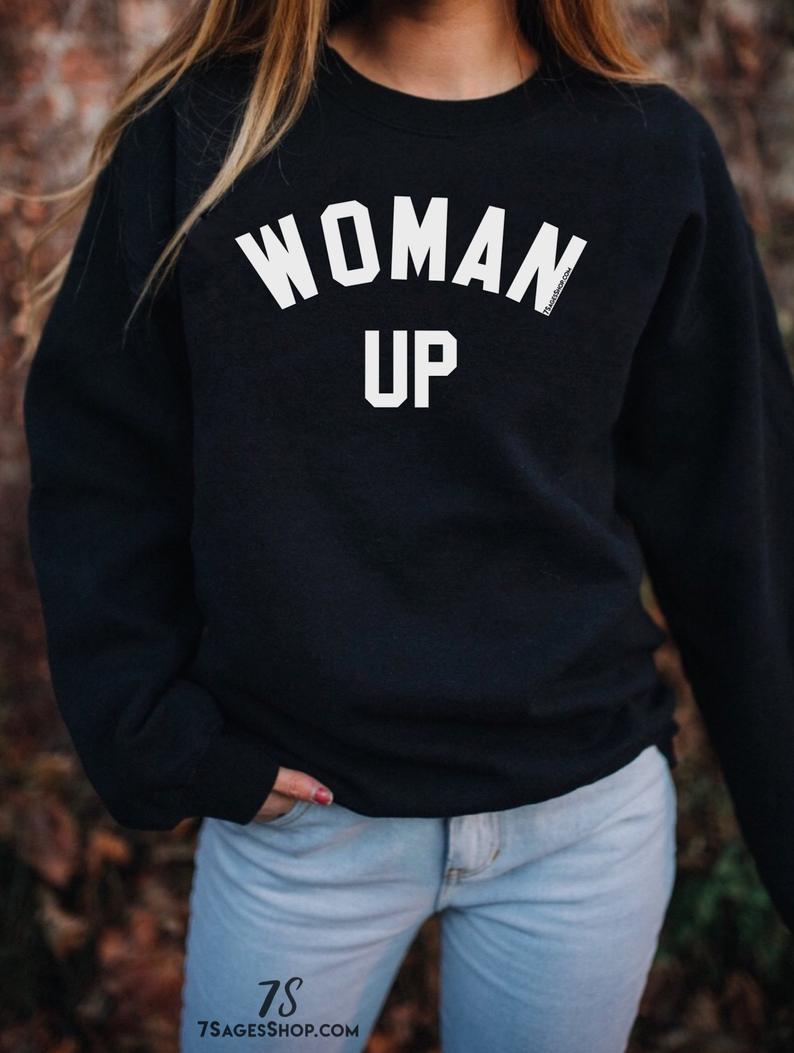 Woman Up Sweatshirt