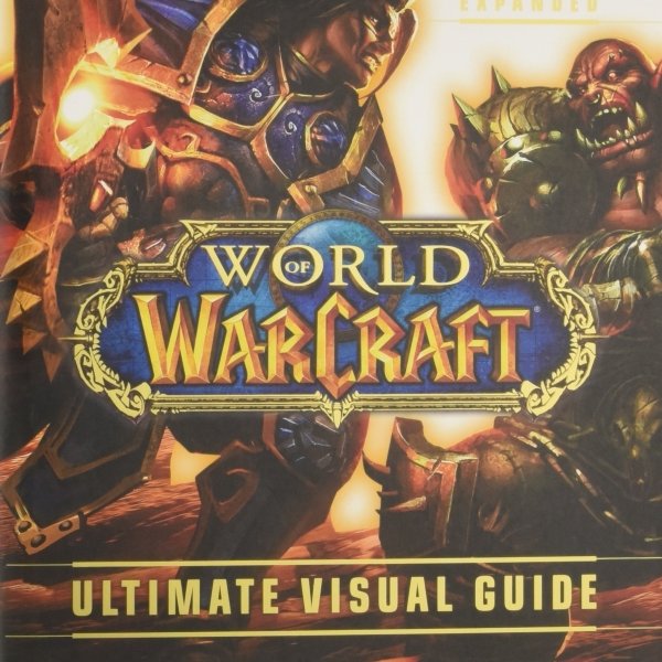 World of Warcraft: Ultimate Visual Guide