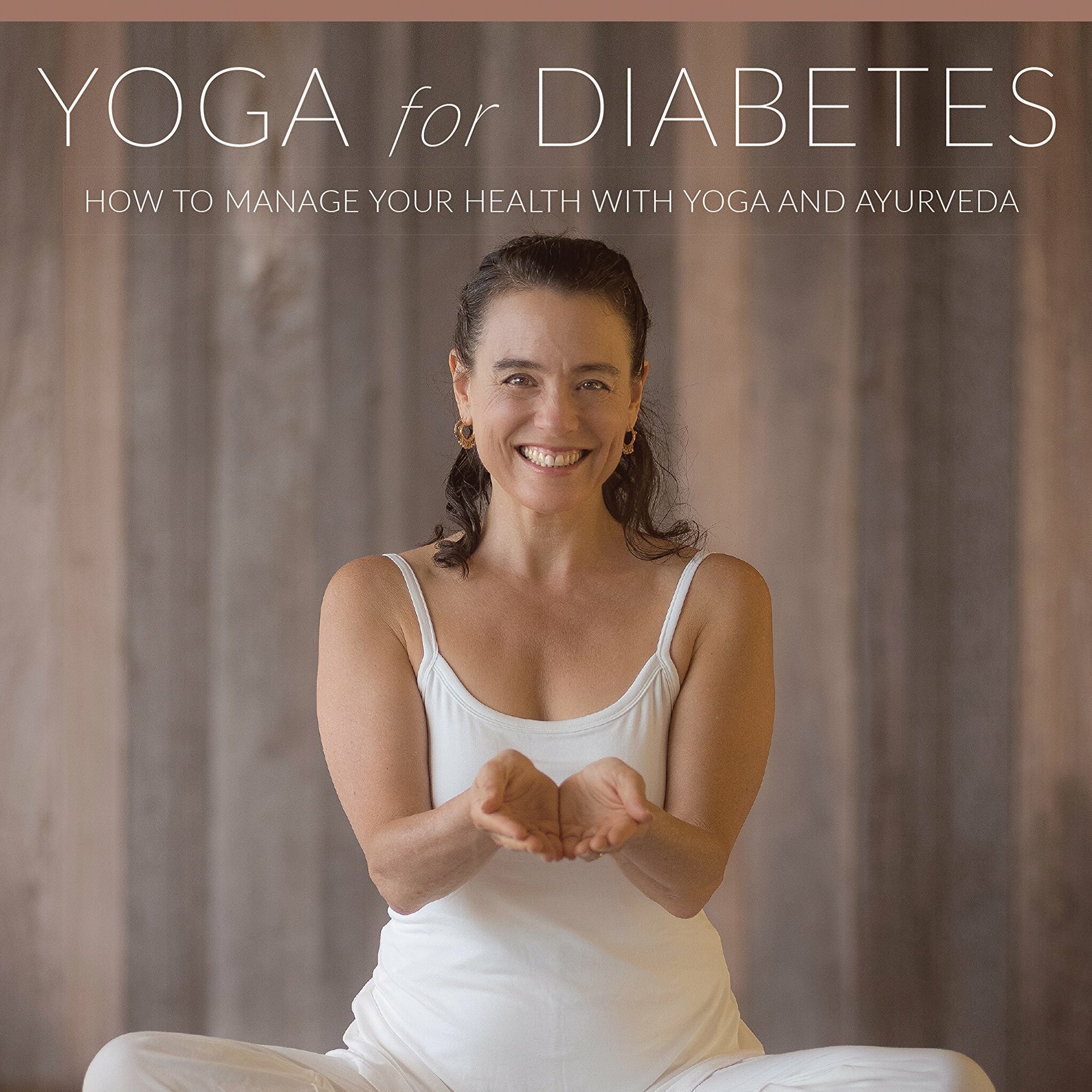 Yoga For Diabetes: How to Manage your Health with Yoga and Ayurveda