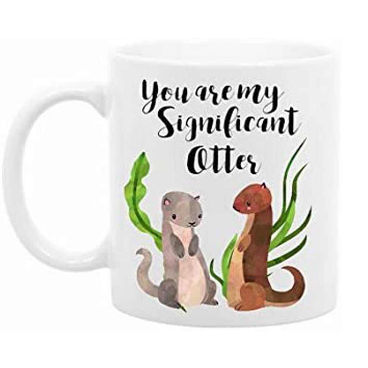 You are My Significant Otter Cup