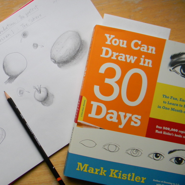 You Can Draw in 30 Days: The Fun, Easy Way to Learn to Draw in One Month or Less