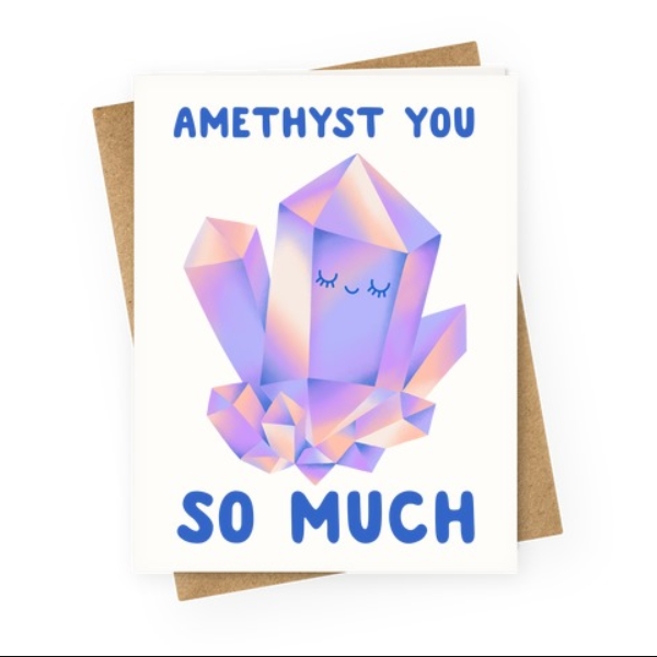 Amethyst You So Much Greeting Card