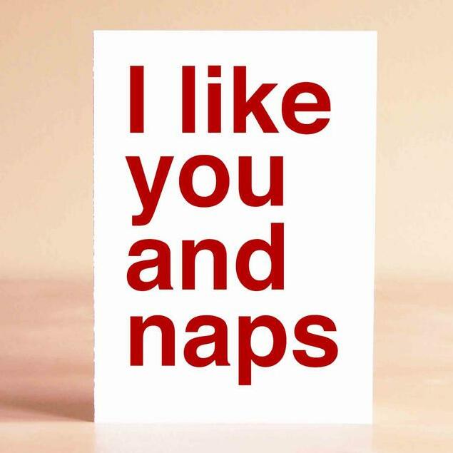  I Like You and Naps Card